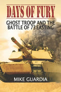 Days of Fury: Ghost Troop and the Battle of 73 Easting - Paperback
