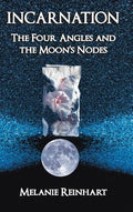 Incarnation: The Four Angles and the Moon's Nodes - Hardcover