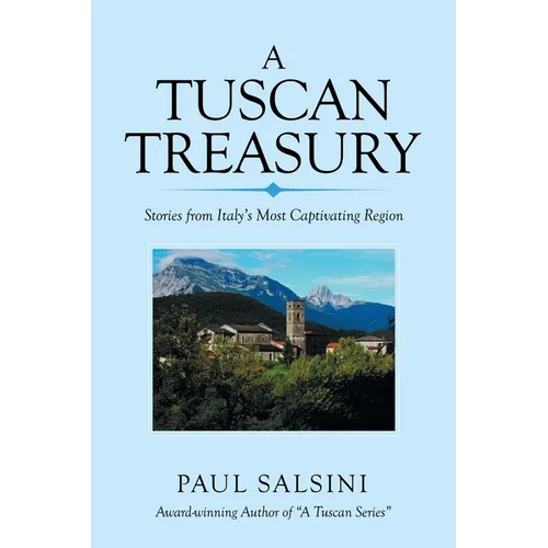 A Tuscan Treasury: Stories from Italy's Most Captivating Region - Paperback