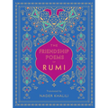 The Friendship Poems of Rumi: Translated by Nader Khalili - Hardcover