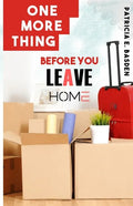 One More Thing Before You Leave Home - Paperback