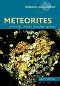 Meteorites: A Petrologic, Chemical and Isotopic Synthesis - Paperback