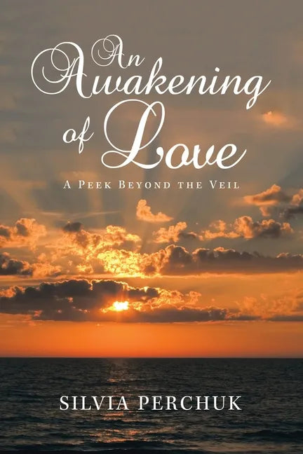 An Awakening of Love: A Peek Beyond the Veil - Paperback