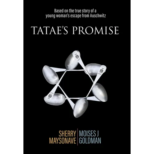 Tatae's Promise: Based on the true story of a young woman's escape from Auschwitz - Hardcover