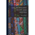 Life in Ancient Egypt and Assyria - Hardcover
