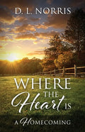 Where the Heart Is: A Homecoming - Paperback