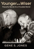 Younger and Wiser: Peaceful Words for a Troubled World - Hardcover