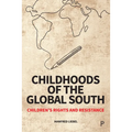 Childhoods of the Global South: Children's Rights and Resistance - Paperback