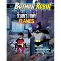The Felon's Fowl Flames: Batman & Robin Use Fire Investigation to Crack the Case - Hardcover