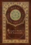 The Complete Works of H. P. Lovecraft (Royal Collector's Edition) (Case Laminate Hardcover with Jacket) - Hardcover