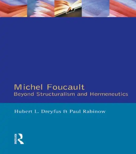 Michel Foucault: Beyond Structuralism and Hermeneutics - Paperback
