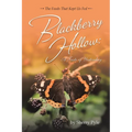 Blackberry Hollow: A Taste of Yesterday: The Foods That Kept Us Fed - Paperback