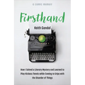 Firsthand: How I Solved a Literary Mystery and Learned to Play Kickass Tennis While Coming to Grips with the Disorder of Things - Paperback