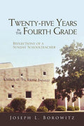 Twenty-Five Years in the Fourth Grade: Reflections of a Sunday School Teacher - Paperback