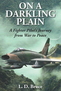 On a Darkling Plain: A Fighter Pilot's Journey from War to Peace - Paperback