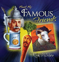 Meet My FAMOUS FRIENDS: Inspiring Kids with Humor - Hardcover