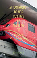 AI Technology Brings Positive Or Negative To - Paperback