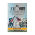 The Civil War: he Untold Soldier Stories of the American Civil War - United States, American Heroes, Slavery, Abraham Lincoln - Paperback
