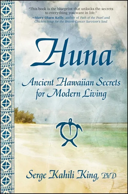 Huna: Ancient Hawaiian Secrets for Modern Living - Paperback