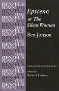Epicene, or the Silent Woman: By Ben Jonson - Paperback