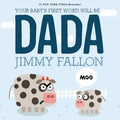 Your Baby's First Word Will Be Dada - Board Book