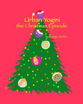 Urban Yogini: The Christmas Episode - Paperback