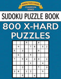 Sudoku Puzzle Book, 800 Extra Hard Puzzles: Single Difficulty Level for No Wasted Puzzles - Paperback