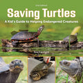 Saving Turtles: A Kid's Guide to Helping Endangered Creatures - Hardcover