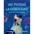 ¡No Pierdas La Curiosidad!: La Vida de Stephen Hawking - Paperback