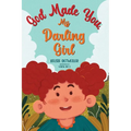 God Made You, My Darling Girl - Hardcover