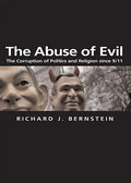 The Abuse of Evil: The Corruption of Politics and Religion Since 9/11 - Paperback