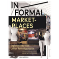 In/Formal Marketplaces: Experiments with Urban Reconfiguration - Paperback