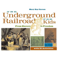 The Underground Railroad for Kids: From Slavery to Freedom with 21 Activities Volume 3 - Paperback