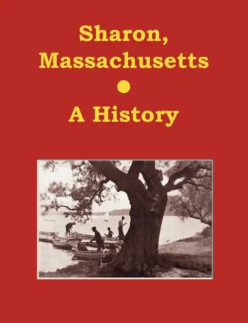 Sharon, Massachusetts - A History - Paperback