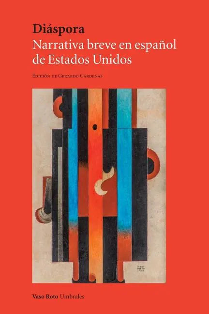 Diáspora: Narrativa breve en español de Estados Unidos - Paperback