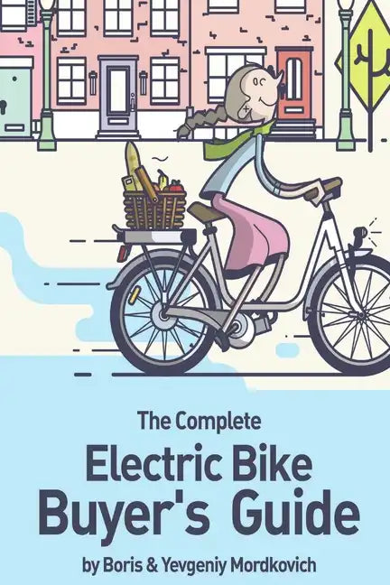 The Complete Electric Bike Buyer's Guide - Paperback