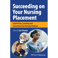 Succeeding on Your Nursing Placement: Supervision, Learning and Assessment for Nursing Students - Paperback