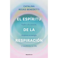 El Espíritu de la Respiración: Vuelve a Lo Esencial, Despierta Tu Energía Y Transforma Tu Vida / The Spirit of Breathing - Paperback