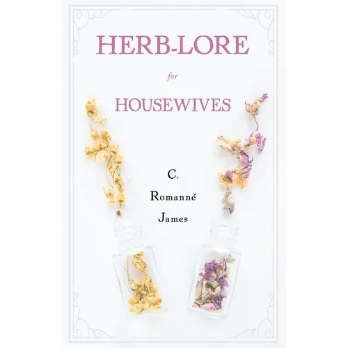 Herb-Lore for Housewives - Hardcover