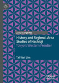 History and Regional Area Studies of Hachioji: Tokyo's Western Frontier - Paperback