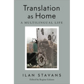 Translation as Home: A Multilingual Life - Hardcover