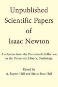 Unpublished Scientific Papers of Isaac Newton: A Selection from the Portsmouth Collection in the University Library, Cambridge - Paperback