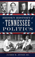 Hidden History of Tennessee Politics - Hardcover