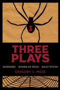 Three Plays: sixsixsix - House of Gold - Billy Witch - Paperback