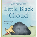The Tale of The Little Black Cloud: A Heartfelt Children's Sadness Book on Friendship, Healing, and Emotional Resilience - Hardcover