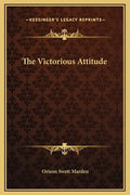 The Victorious Attitude - Hardcover