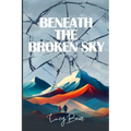 Beneath The Broken Sky - Paperback