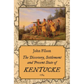 The Discovery, Settlement and Present State of Kentucke (1784) - Paperback