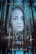 Ghost Girl Gone (Books 1-3): A Paranormal Mystery Thriller - Paperback