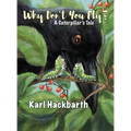 Why Don't You Fly?: A Caterpillar's Tale - Hardcover